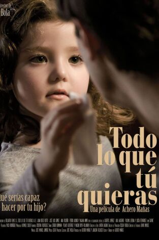 Todo lo que tú quieras Todo lo que tú quieras