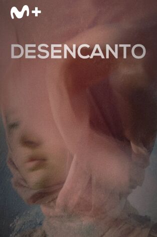 Desencanto Desencanto