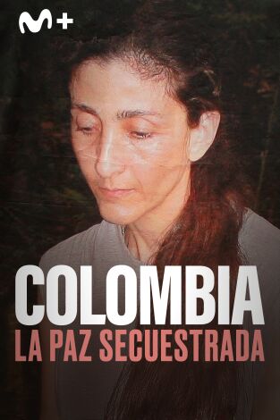 Colombia: la paz secuestrada Colombia: la paz secuestrada