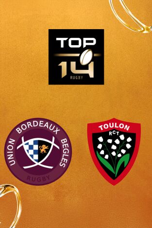 Top 14 Rugby (T24/25): Bordeaux-Bègles - Toulon Top 14 Rugby (T24/25): Bordeaux-Bègles - Toulon