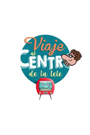 Viaje al centro de la tele: Que el tiempo no te cambie Viaje al centro de la tele: Que el tiempo no te cambie