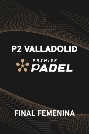 Premier Padel. Valladolid (T2025): Sánchez/Josemaría - Fernández/González Premier Padel. Valladolid (T2025): Sánchez/Josemaría - Fernández/González