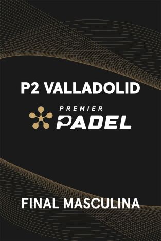 Premier Padel. Valladolid (T2025): Coello/Tapia - Stupaczuk/Lebron Premier Padel. Valladolid (T2025): Coello/Tapia - Stupaczuk/Lebron