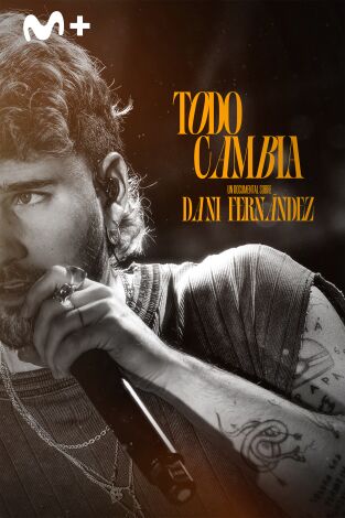Todo cambia: Un documental de Dani Fernández Todo cambia: Un documental de Dani Fernández