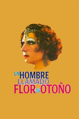 Un hombre llamado Flor de Otoño Un hombre llamado Flor de Otoño