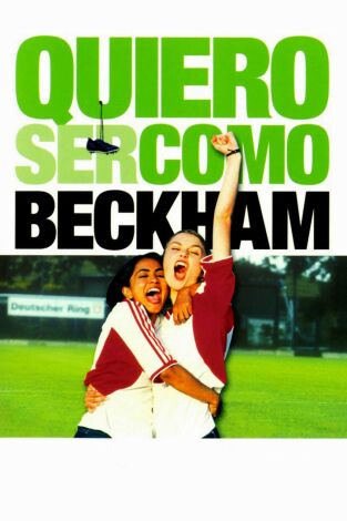 Quiero ser como Beckham Quiero ser como Beckham