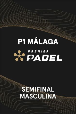 Premier Padel. Málaga (T2025): Semifinal Masculina 2