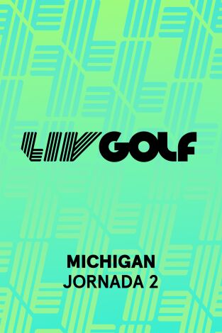 LIV Golf (T2025): Michigan Team Championship. Jornada 2