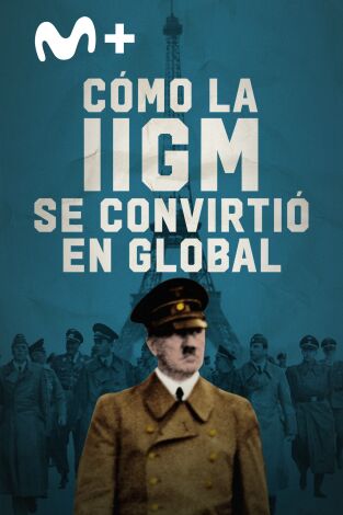 Cómo la IIGM se convirtió en global Cómo la IIGM se convirtió en global