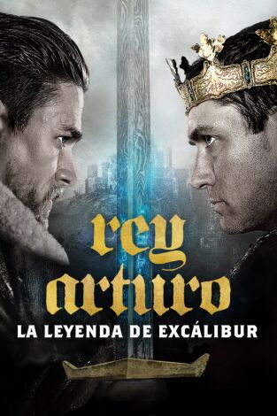 Rey Arturo: La leyenda de Excalibur Rey Arturo: La leyenda de Excalibur