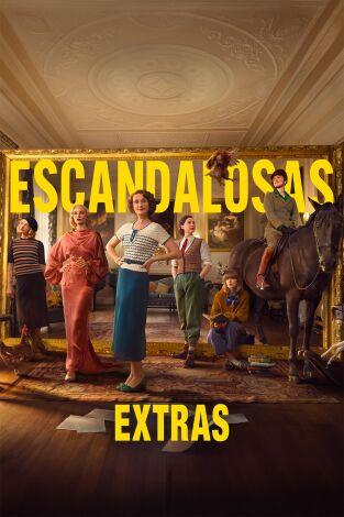 Escandalosas (Extras) (T1): Ep.1 Las aristocráticas hermanas Mitford