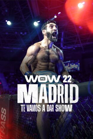 WOW. Artes Marciales Mixtas (T2025): WOW 22 (Madrid). Artes Marciales Mixtas
