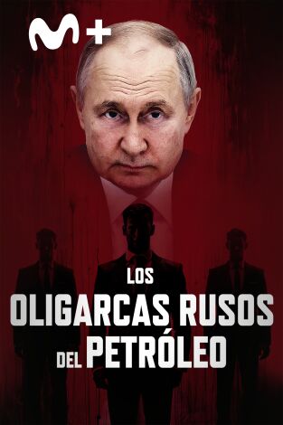 Los oligarcas rusos del petróleo: La conquista de occidente