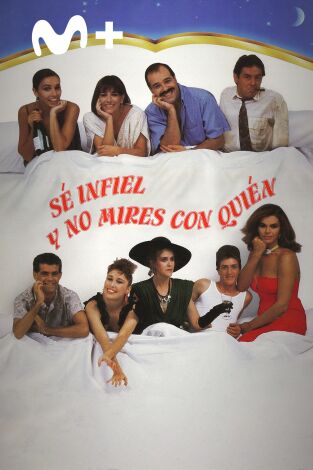 Sé infiel y no mires con quién Sé infiel y no mires con quién