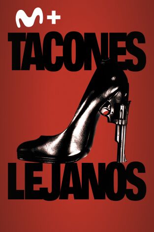 Tacones lejanos Tacones lejanos