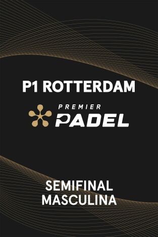 Premier Padel. Rotterdam (T2025): Stupaczuk/Lebron - Chingotto/Galán