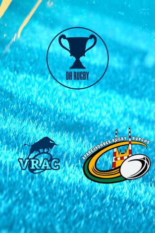 División de Honor de rugby (T25/26): VRAC Quesos Entrepinares - Recoletas Burgos División de Honor de rugby (T25/26): VRAC Quesos Entrepinares - Recoletas Burgos