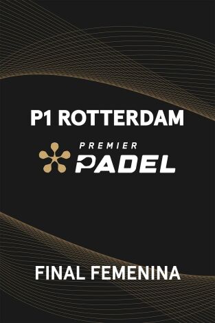 Premier Padel. Rotterdam (T2025): Brea/Triay - Sánchez/Josemaría