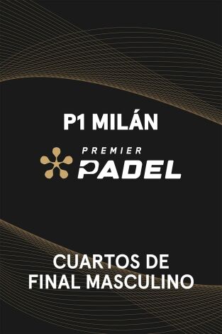 Premier Padel. Milán (T2025): Cuarto de Final Masculino 4