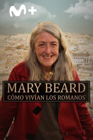 Mary Beard: Cómo vivían los Romanos: Episodio 1