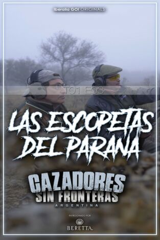 Cazadores sin fronteras cap3. Escopetas del Paraná Cazadores sin fronteras cap3. Escopetas del Paraná
