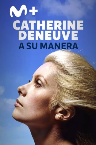 Catherine Deneuve: a su manera Catherine Deneuve: a su manera