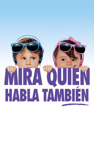 Mira quién habla también Mira quién habla también
