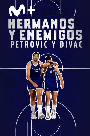Hermanos y Enemigos (Petrovic y Divac) Hermanos y Enemigos (Petrovic y Divac)