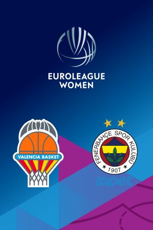 Euroliga femenina (T25/26): Valencia Basket - Fenerbahce Euroliga femenina (T25/26): Valencia Basket - Fenerbahce