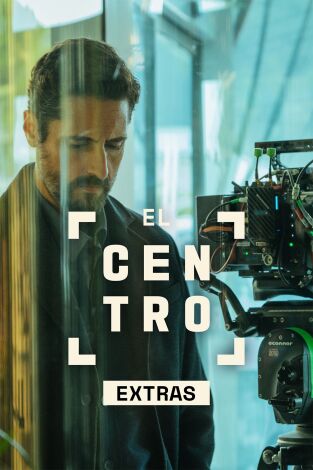 El Centro (Extras) (T1): Ep.2 Premisa y personajes principales El Centro (Extras) (T1): Ep.2 Premisa y personajes principales