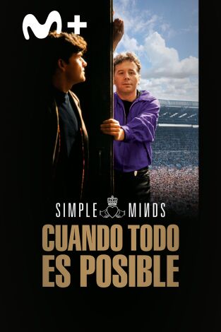 Simple Minds: cuando todo es posible Simple Minds: cuando todo es posible