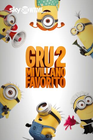 Gru 2. Mi villano favorito Gru 2. Mi villano favorito