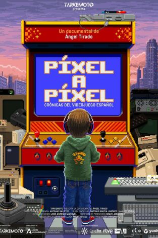 Píxel a píxel: Crónicas del videojuego español Píxel a píxel: Crónicas del videojuego español