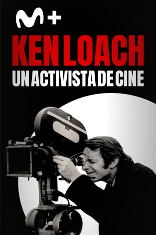 Ken Loach: un activista de cine Ken Loach: un activista de cine