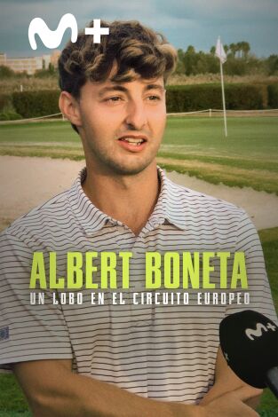 Sueños de Golf (T2024): Albert Boneta: Un lobo en el Circuito Europeo Sueños de Golf (T2024): Albert Boneta: Un lobo en el Circuito Europeo