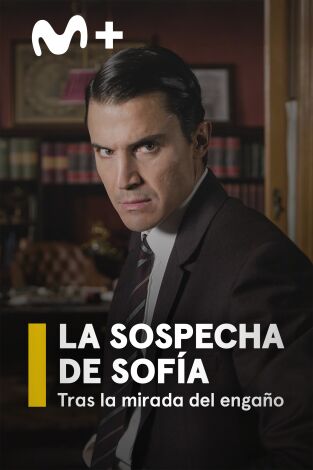La sospecha de Sofía. Tras la mirada del engaño La sospecha de Sofía. Tras la mirada del engaño