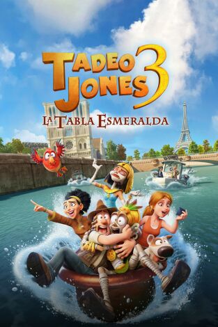 Tadeo Jones 3. La tabla esmeralda Tadeo Jones 3. La tabla esmeralda