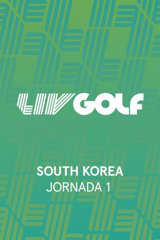 LIV Golf (T2026): South Korea. Jornada 1. VO