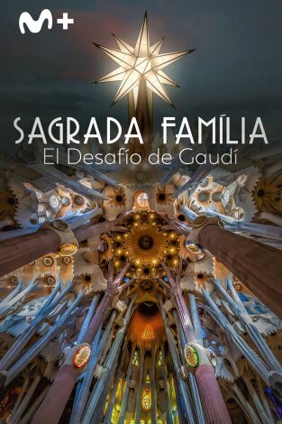 Sagrada Familia: el desafío de Gaudí: El desafío de Gaudí segunda parte